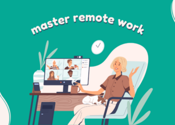 How to Master Remote Work – The Complete Guide to Success